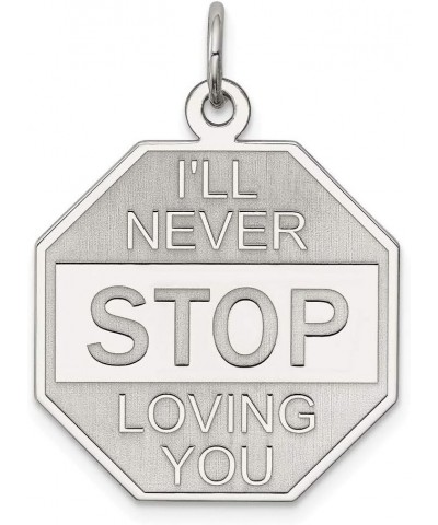 Sterling Silver Anti-Tarnish Treated I'll Never STOP Loving You Charm $25.64 Necklaces