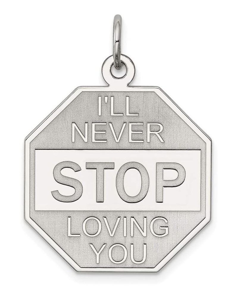 Sterling Silver Anti-Tarnish Treated I'll Never STOP Loving You Charm $25.64 Necklaces