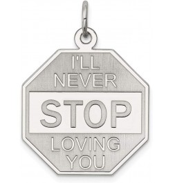 Sterling Silver Anti-Tarnish Treated I'll Never STOP Loving You Charm $25.64 Necklaces