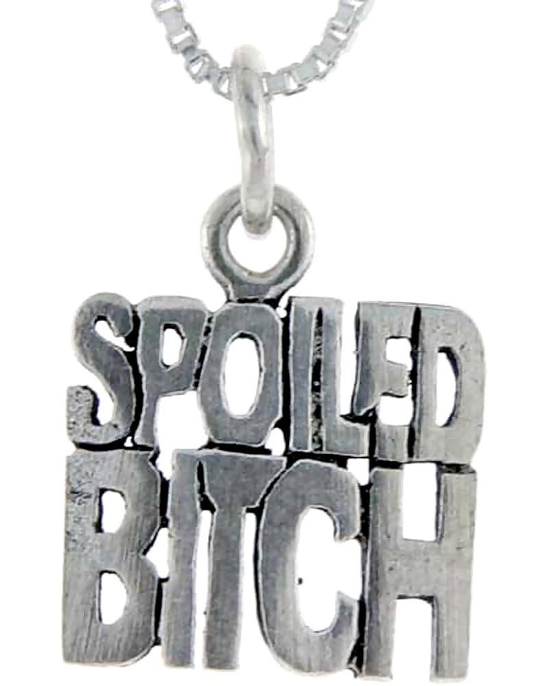 Sterling Silver Spoiled Bitch Word Pendant, 1 inch Wide $16.82 Pendants