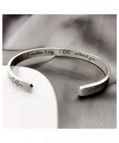 Bridesmaid Proposal Gifts Adjustable Bracelets - I Couldn't Say I DO Without You Stainless Steel Engraved Cuff Wedding Bangle...